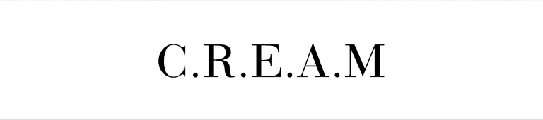 C.R.E.A.M(クリーム)