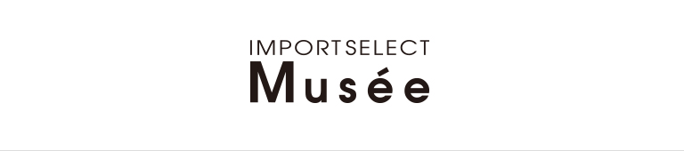 import select Musee (インポートセレクト ミュゼ)