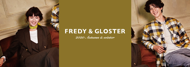FREDY&GLOSTER(フレディアンドグロスター)