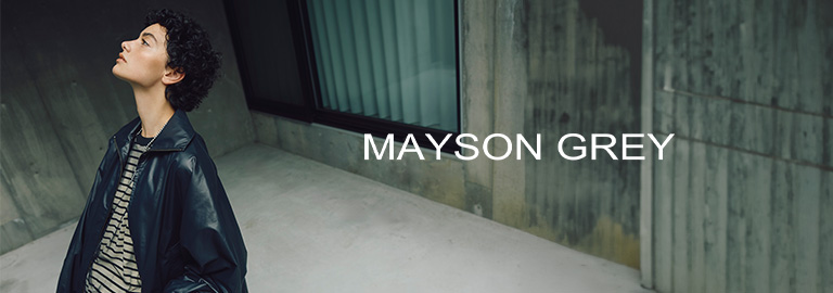MAYSON GREY(メイソングレイ)