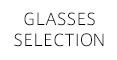 GLASSES SELECTION