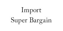 Import Super Bargain