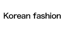 KOREAN FASHION