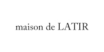 maison de LATIR（メゾンドラティール）