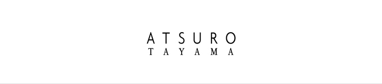 ATSURO TAYAMA(アツロウタヤマ)