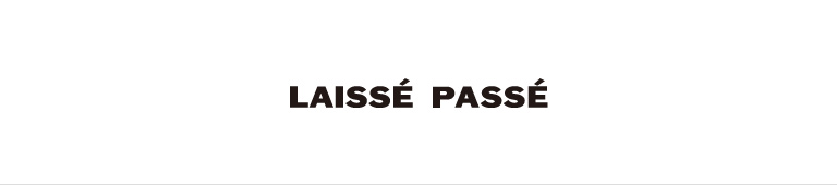 LAISSE PASSE(レッセ・パッセ)