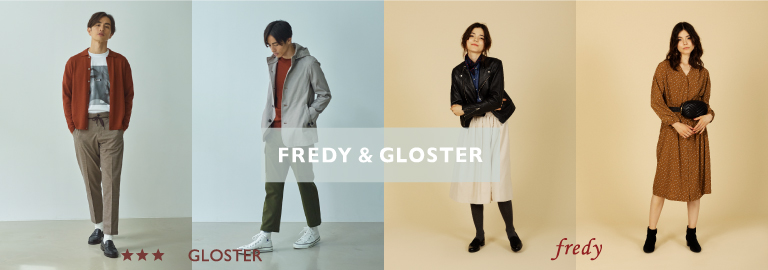 FREDY&GLOSTER(フレディ アンド グロスター)